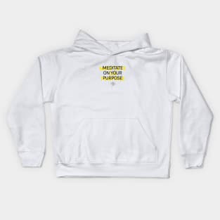 Meditate on Your Purpose Kids Hoodie